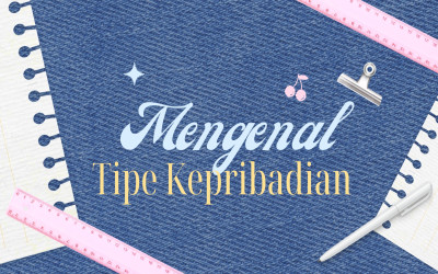 Kenali Dirimu, Pahami Kepribadianmu!